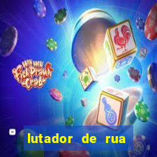 lutador de rua filme completo dublado mega filmes